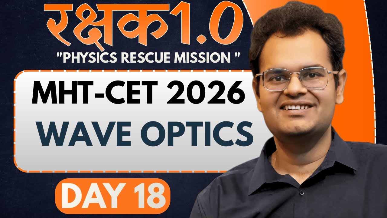MHT-CET Physics 2026 Crash Course | Day 18🔥| रक्षक 1.0 🛡️