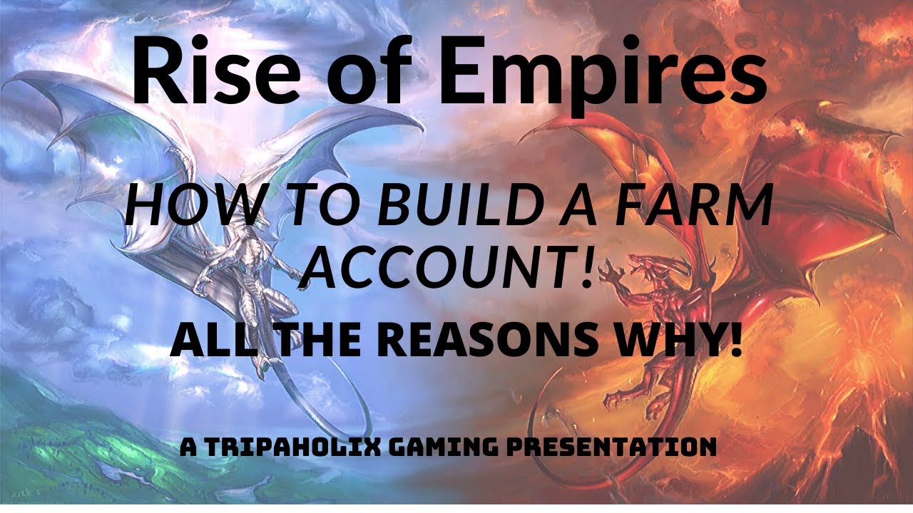 Rise Of Empires Ice And Fire Farm Account - How to build a farm account