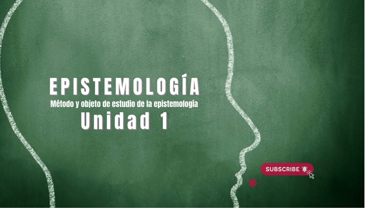 Método y objeto de estudio de la epistemología
