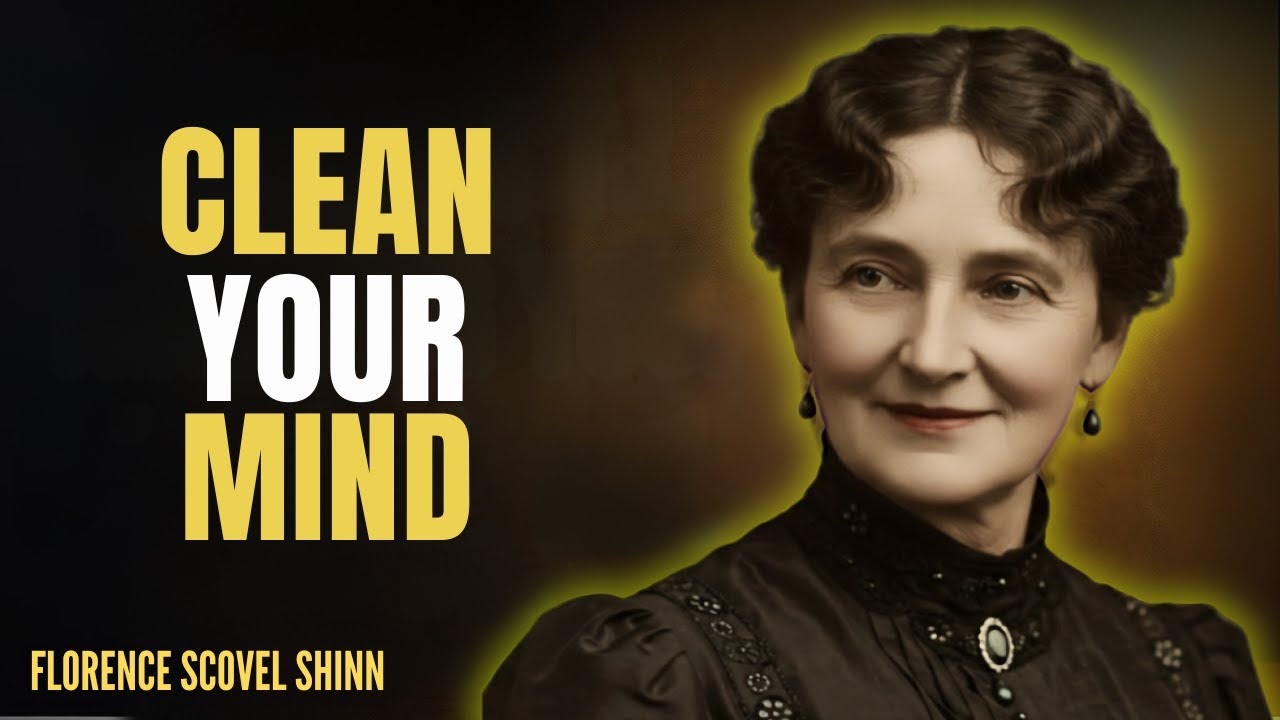 Florence Scovel Shinn: Mental Cleanliness That Changes Everything