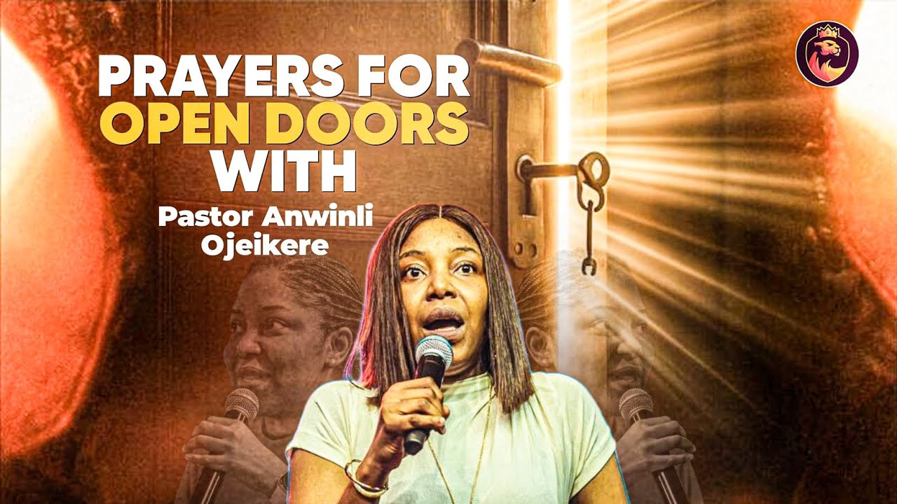 Praying with Pastor Anwinli Ojeikere - Divine Open Doors 