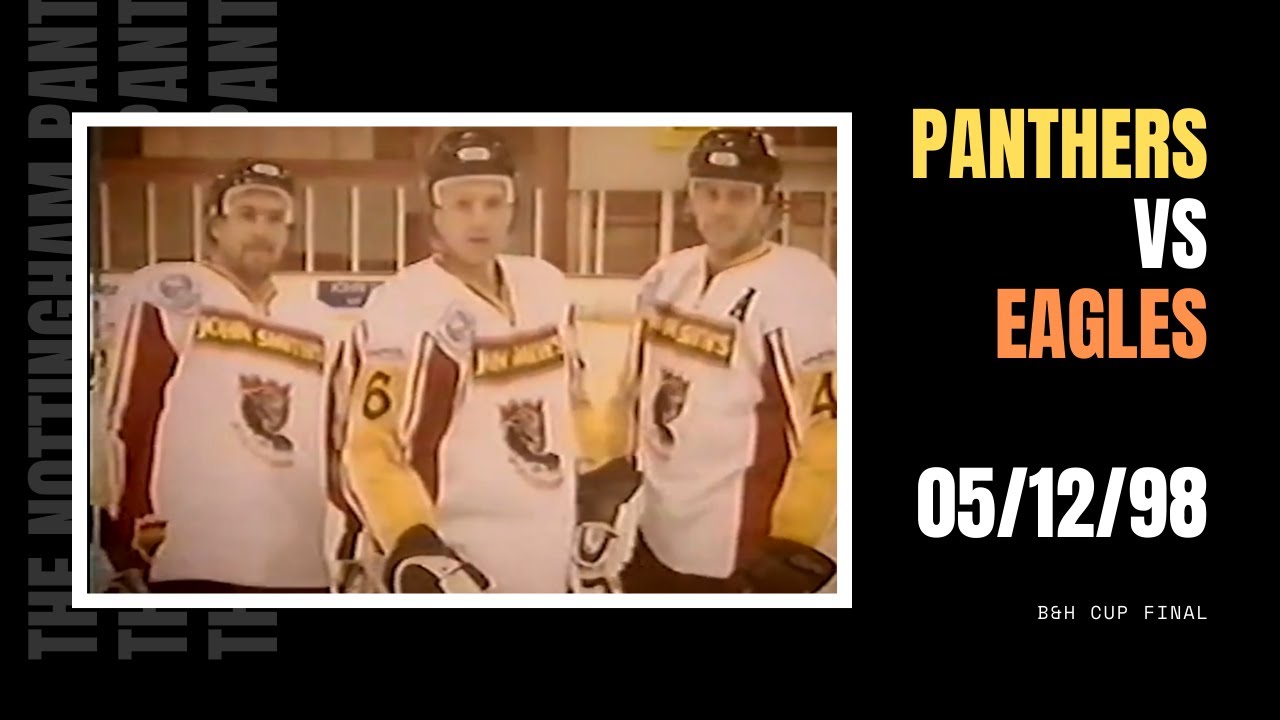 FULL GAME: The Nottingham Panthers vs Ayr Scottish Eagles | B & H Cup Final | 05/12/98