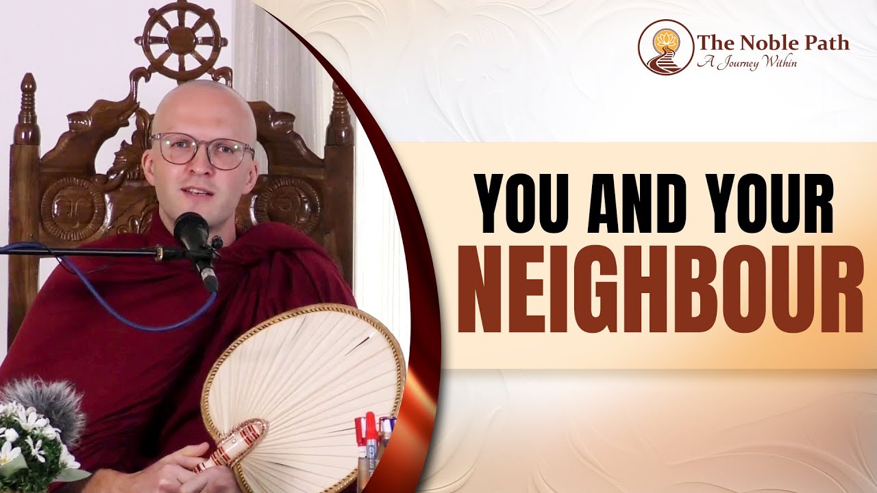 You and Your Neighbour | The Noble Path