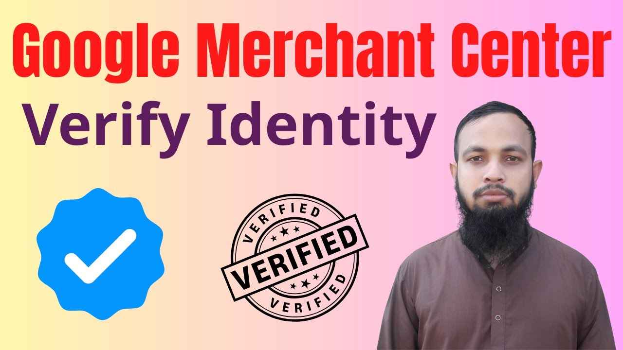 How to Verify Your Identity in Google Merchant Center | Complete Guide