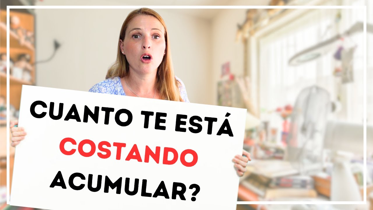 EL COSTE REAL DE LA ACUMULACIÓN, por qué debes dejar de acumular cosas