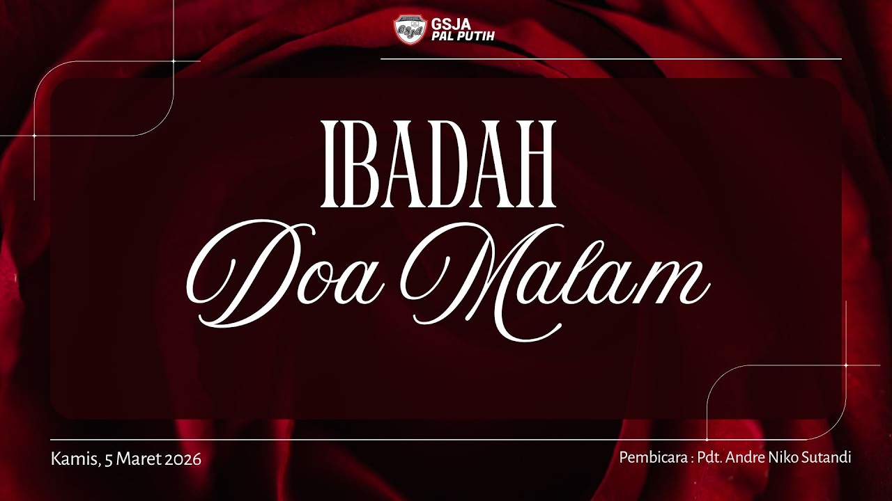 (LIVE) GSJA Pal Putih - Ibadah Doa Malam - Kamis, 5 Maret 2026
