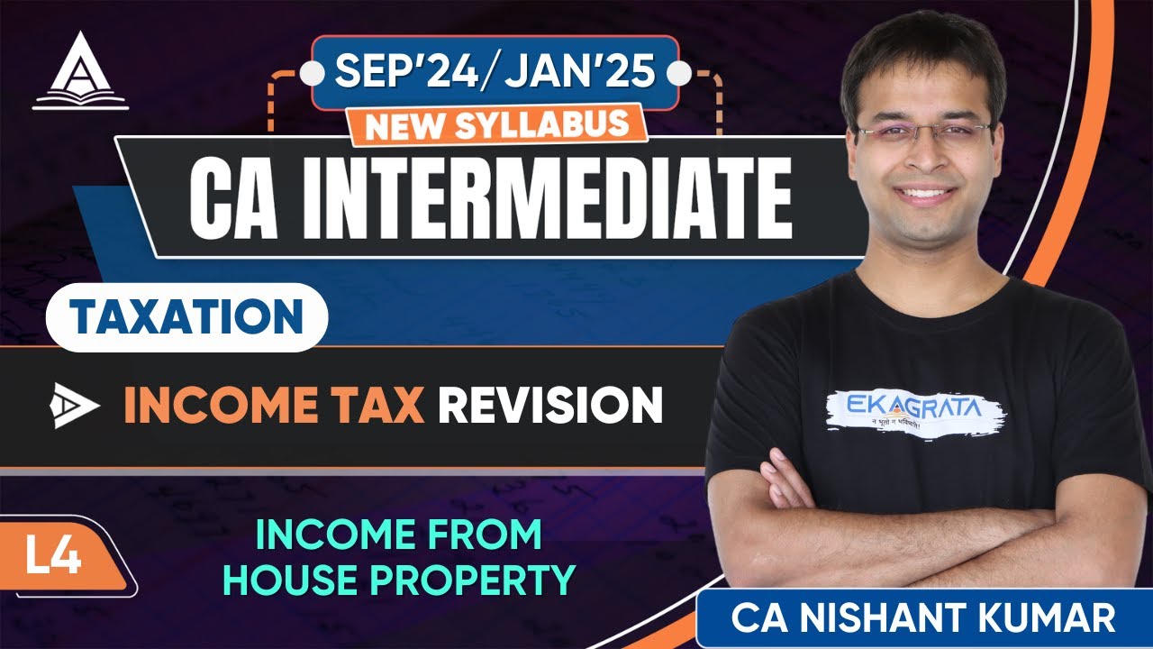 CA Intermediate Taxation | Income from House Property Taxation By CA Nishant Kumar Sir