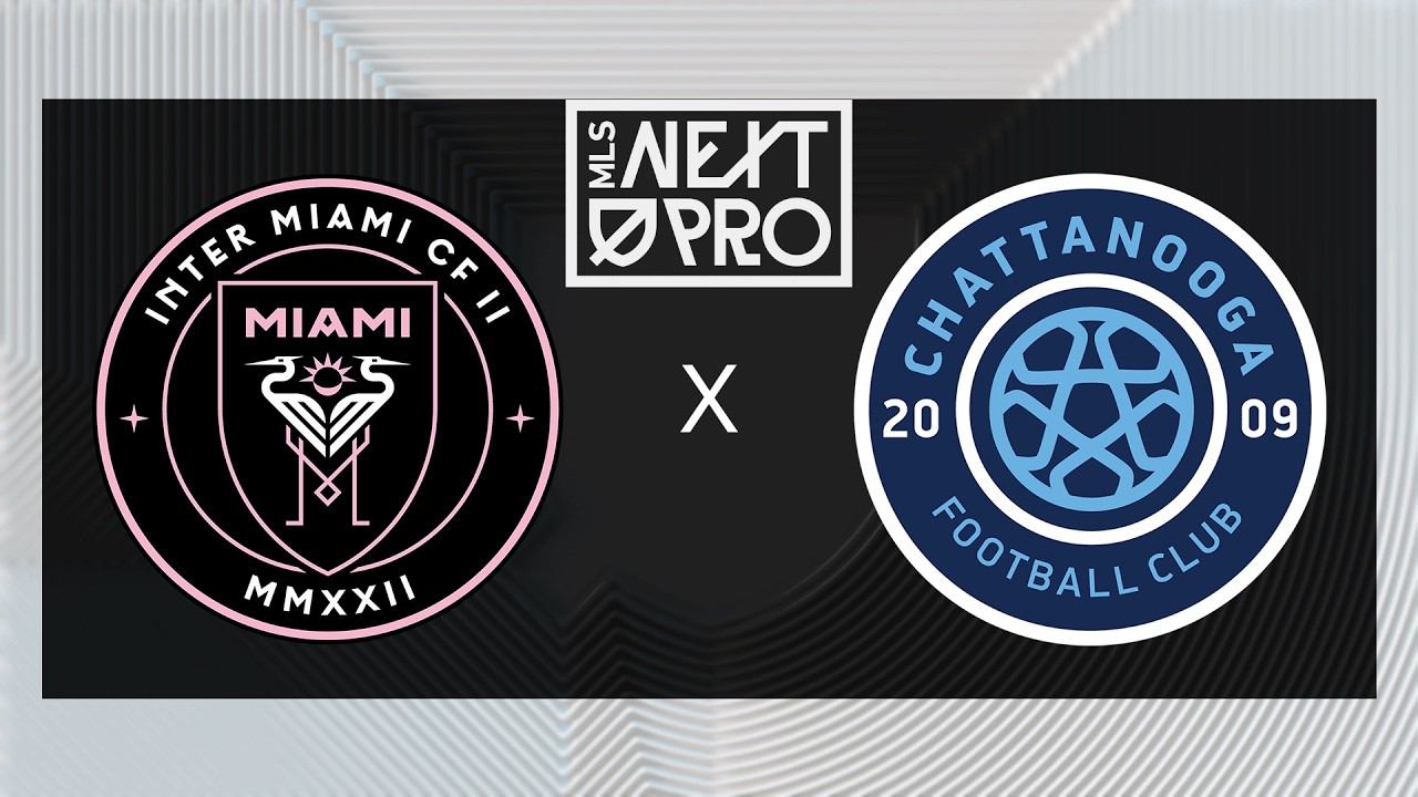 MLS NEXT PRO: Inter Miami CF II vs Chattanooga FC | July 31, 2026