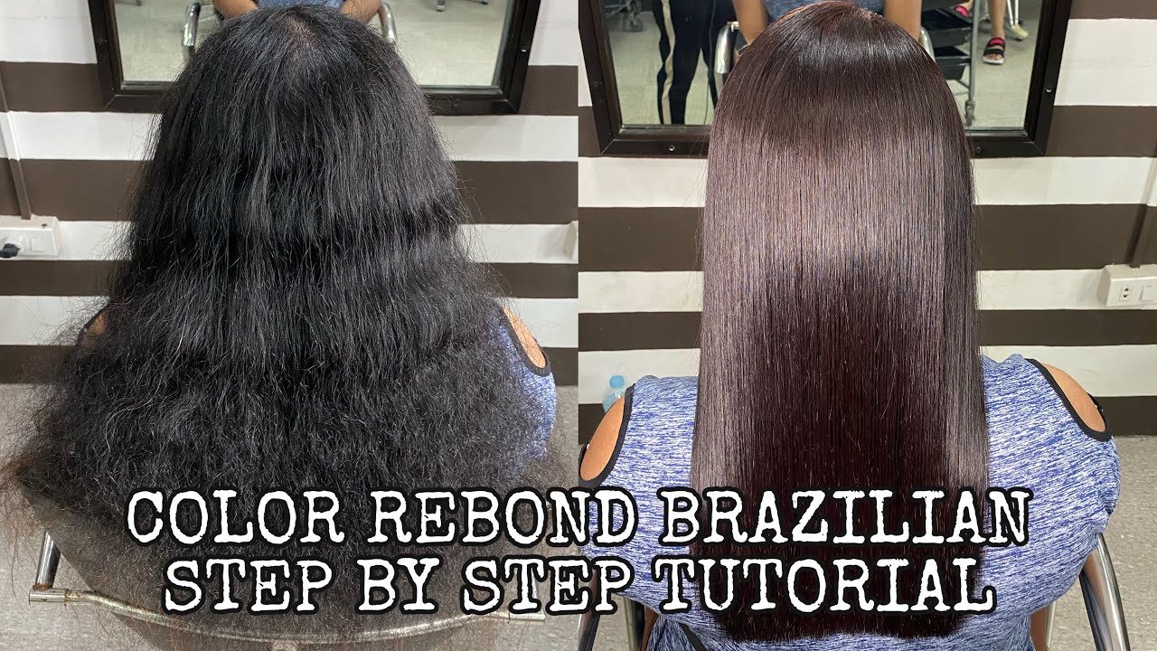 COLOR REBOND BRAZILLIAN STEP BY STEP TUTORIAL