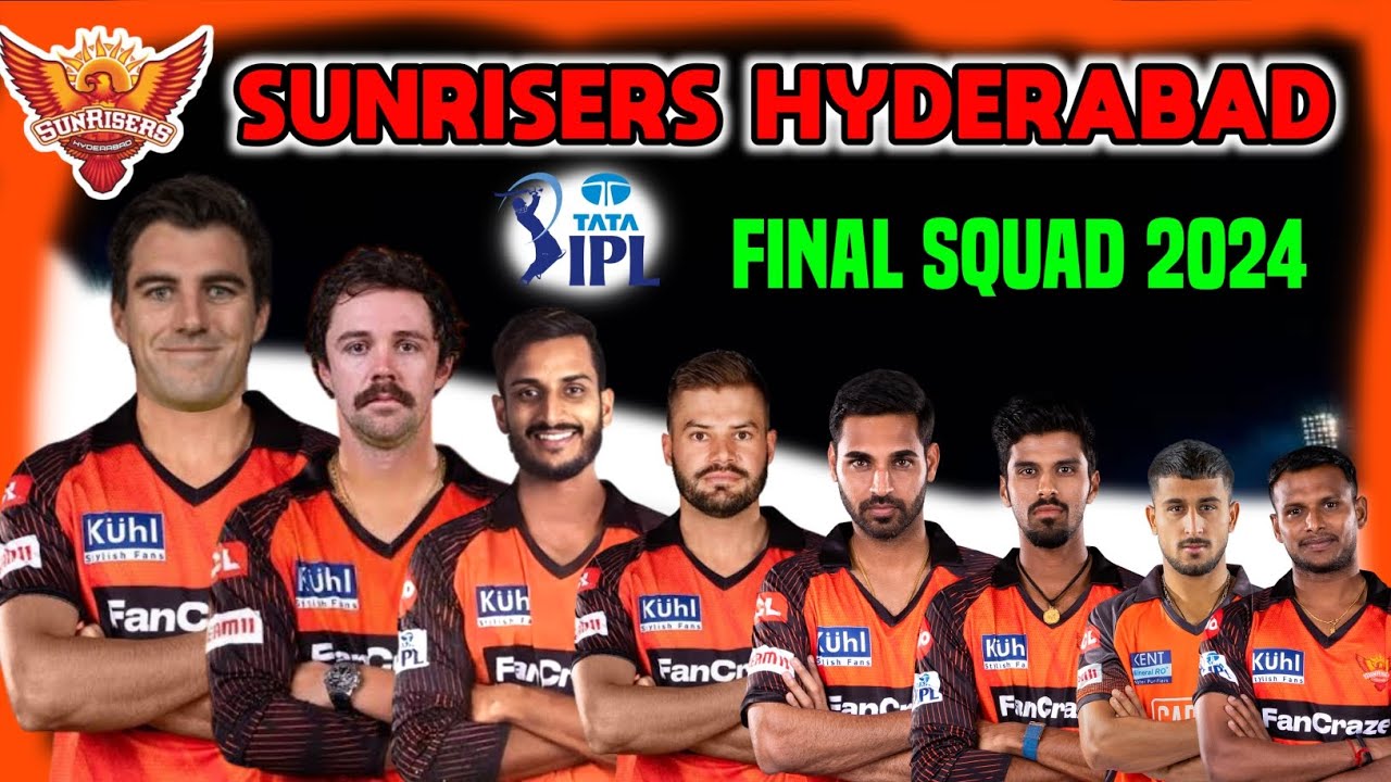 IPL 2024 Sunrisers Hyderabad Final Squad | SRH Squad 2024 | SRH Full Player List 2024 | SRH 2024