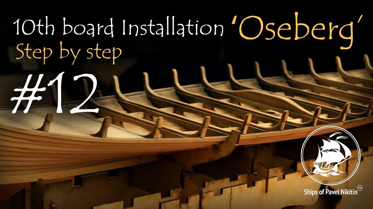Viking ship &lsquo;Oseberg&rsquo; - version 3  Step by Step #12. 10th board installation