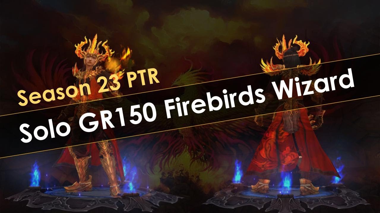 Diablo 3 Season 23 PTR Solo GR150 Firebirds Wizard