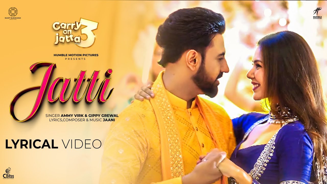 JATTI (Lyrical Video) Carry On Jatta3 | Ammy Virk | Gippy Grewal | Jaani |Binnu Dhillon|Sonam Bajwa