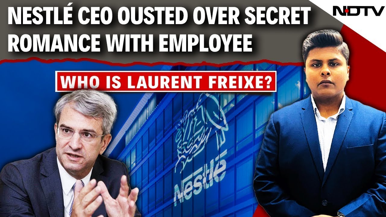 Nestle CEO | Who Is Laurent Freixe, Nestle CEO Fired Over 