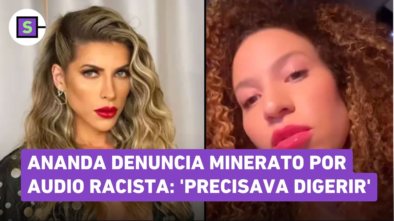 Ananda vai à delegacia após áudio racista de Ana Paula Minerato: 'Precisava digerir'