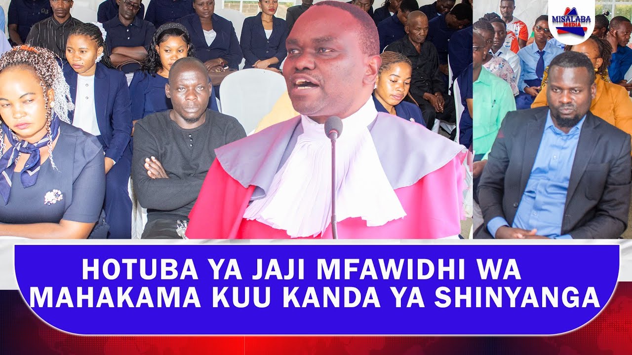 HOTUBA YA JAJI MFAWIDHI WA MAHAKAMA KUU KANDA YA SHINYANGA,MHESHIMIWA JOHN KAHYOZA