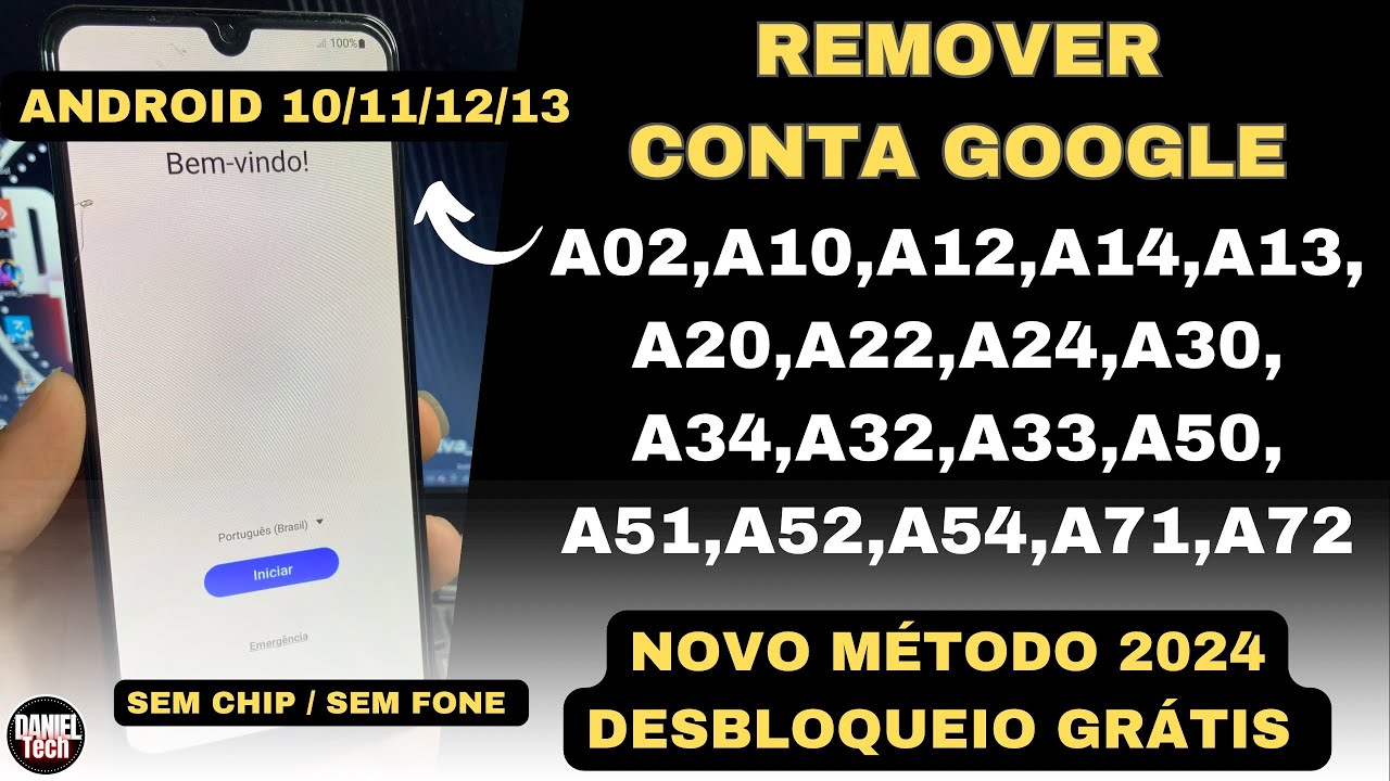 Remover conta Google A02,A10,A12,A14,A13,A20,A22,A24,A30,A34,A32,A33,A50,A51,A52,A54,A71,A72 GRÁTIS
