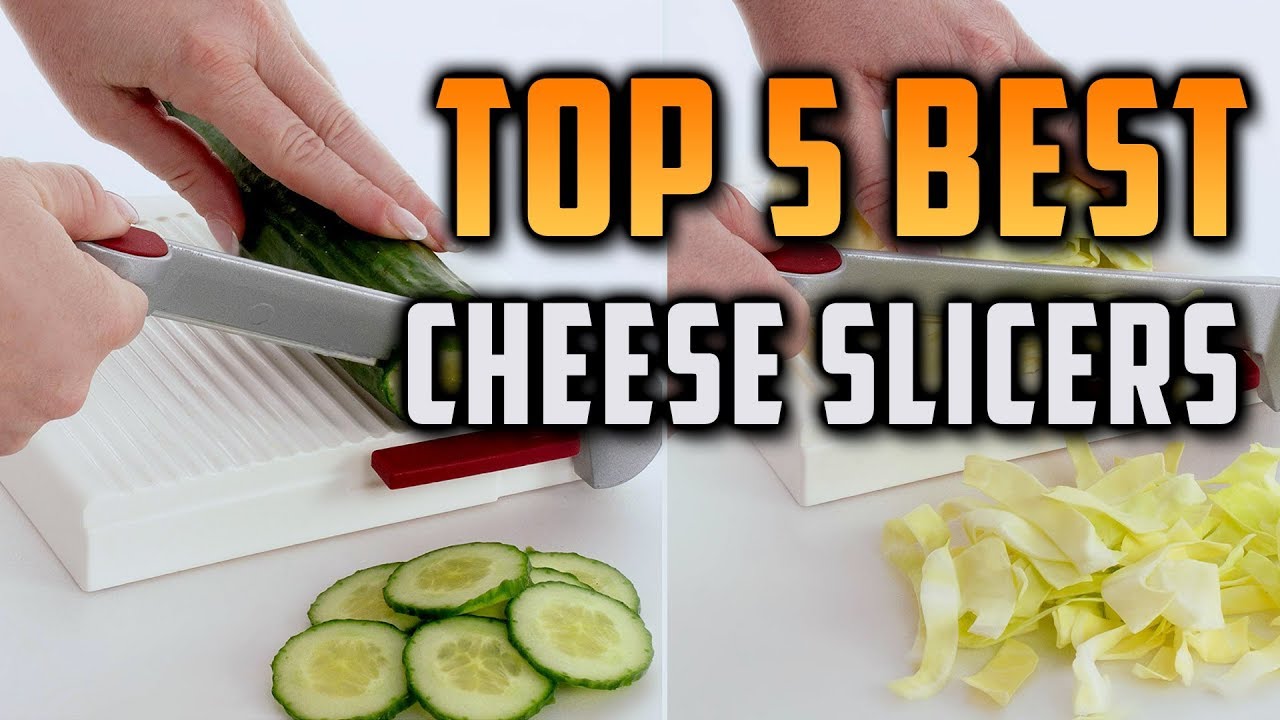 Top 5 Best Cheese Slicers