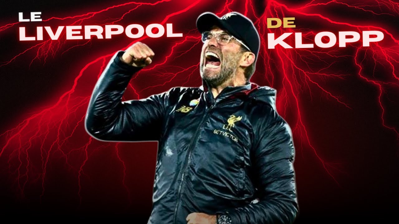 🔴 Le Liverpool de Jürgen Klopp : Never Give Up !