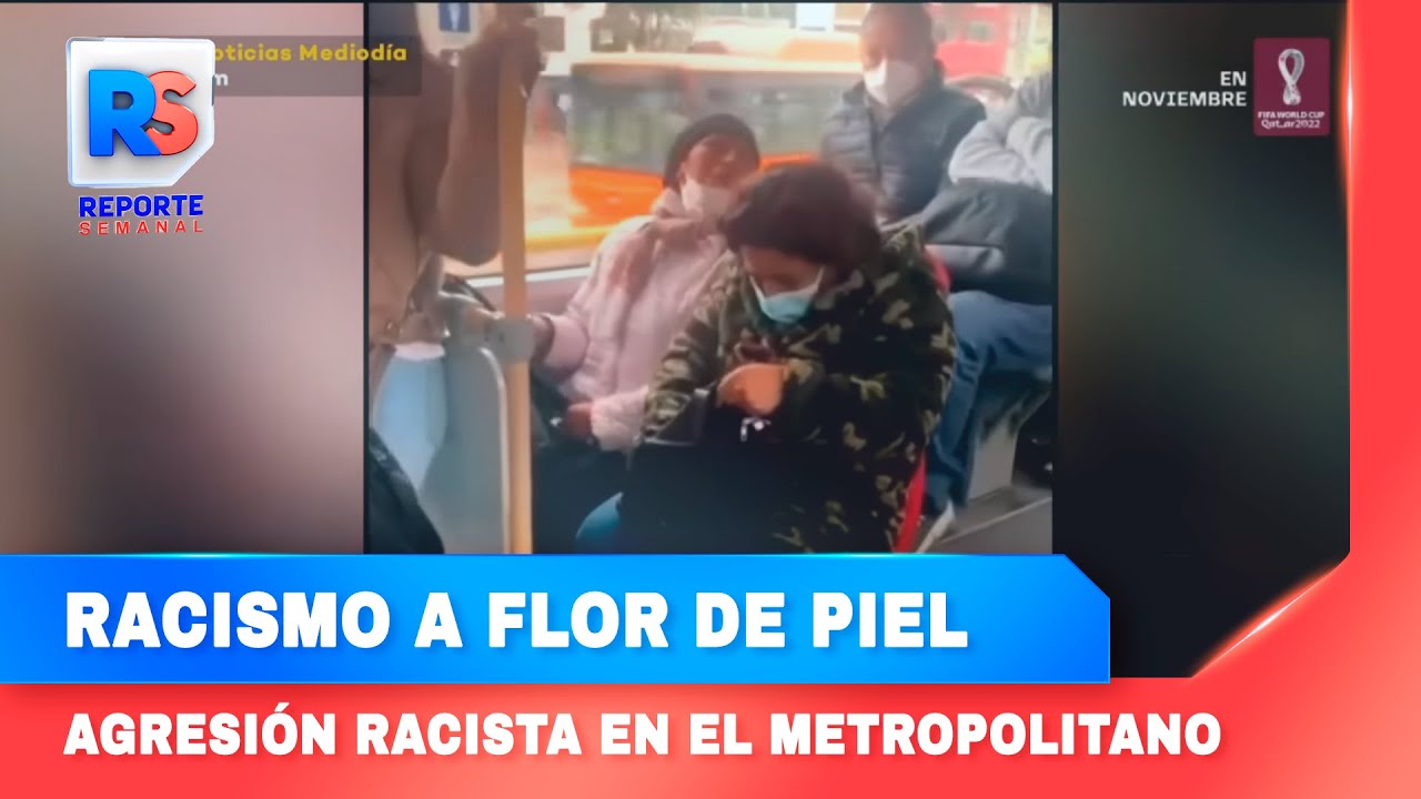🔴 Racismo a flor de piel, agresión racista en el metropolitano