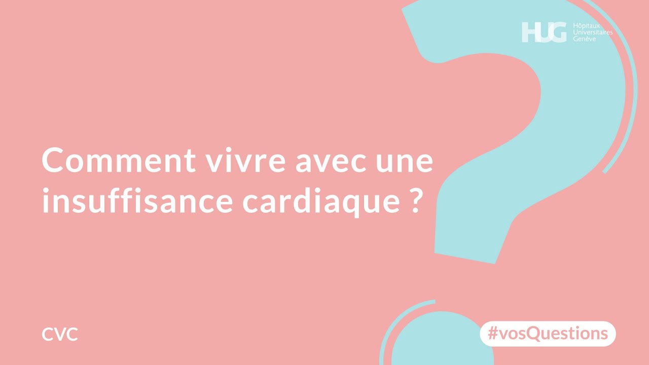 Comment vivre avec une insuffisance cardiaque ?