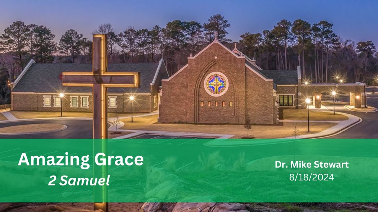 Amazing Grace | 2 Samuel | Grace Presbyterian Church | Livestream | August 18, 2024