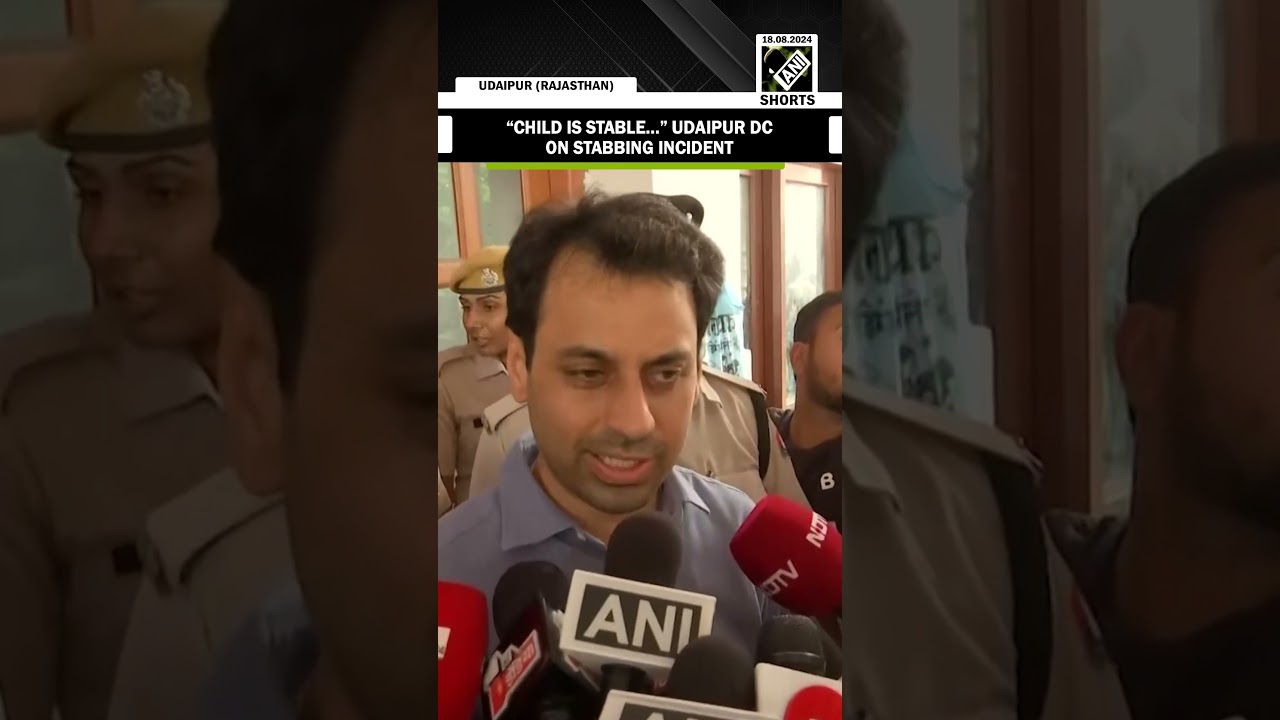 &ldquo;Condition of child is stable&hellip;&rdquo; Udaipur DC Arvind Kumar Poswal on stabbing incident