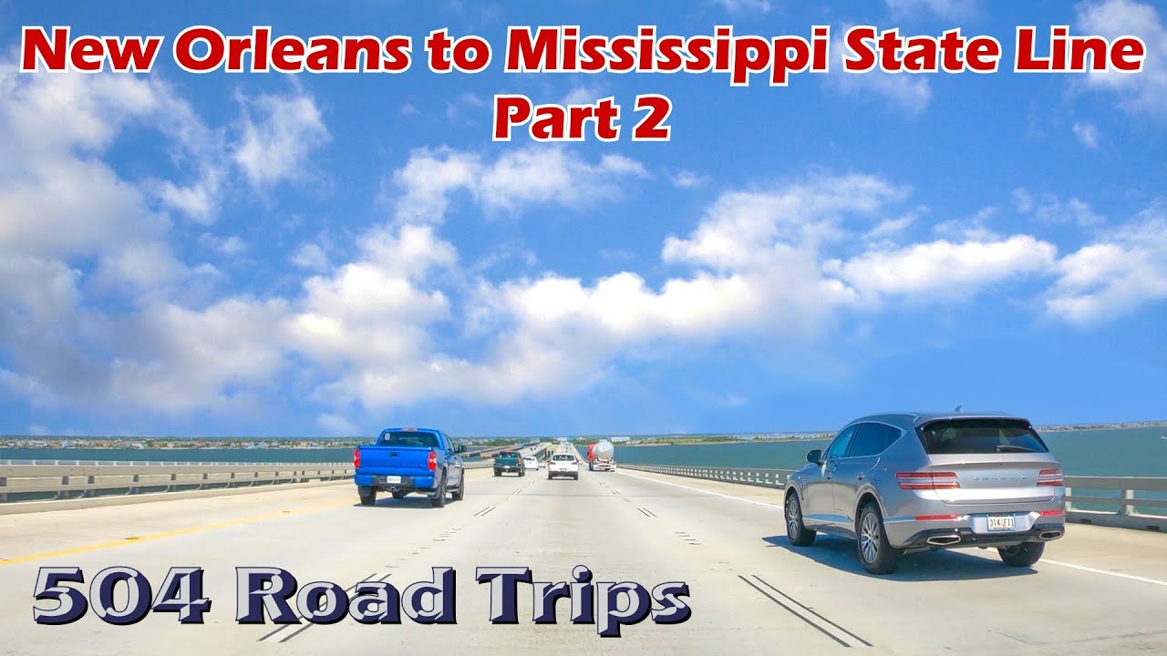 Road Trip #835 - New Orleans to Mississippi State Line Part 2 - 2022