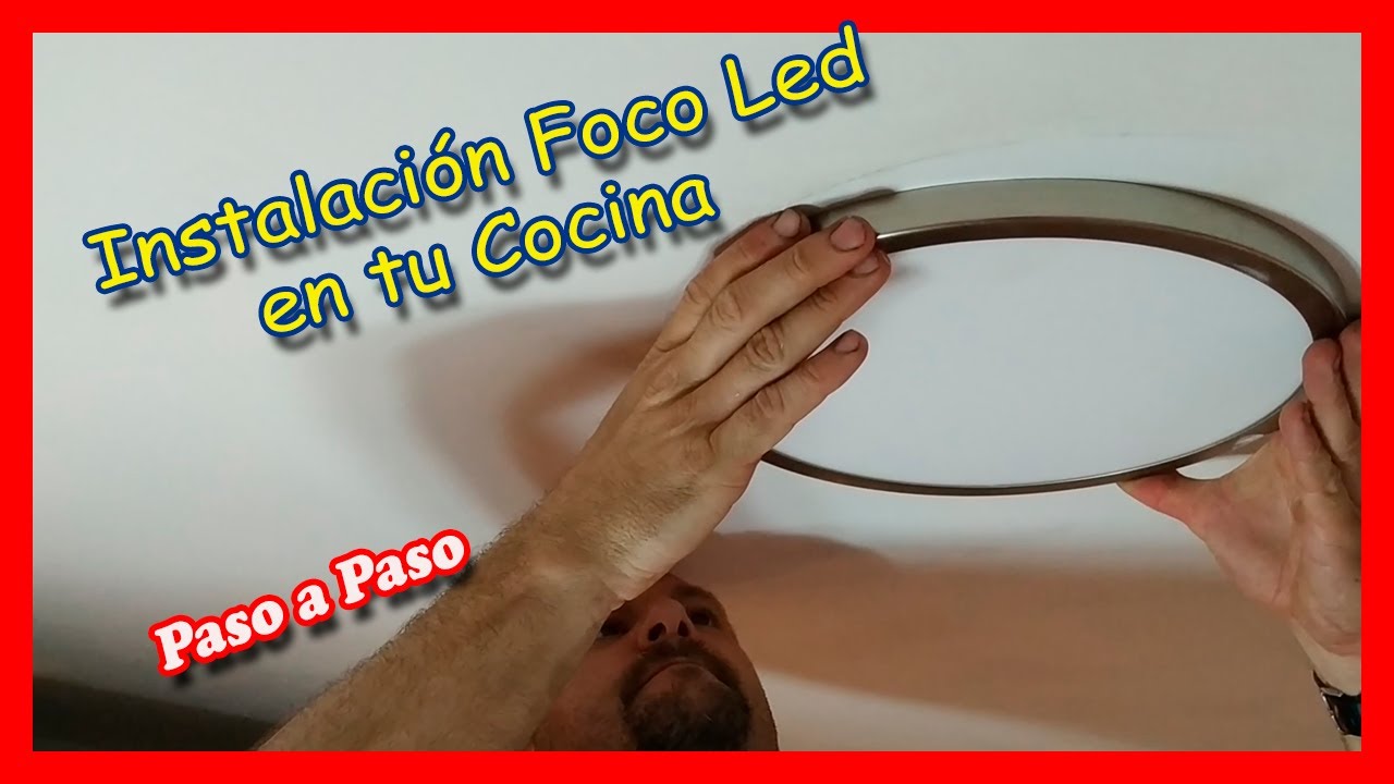 Cómo instalar foco LED en cocina paso a paso | Montaje lámpara de techo