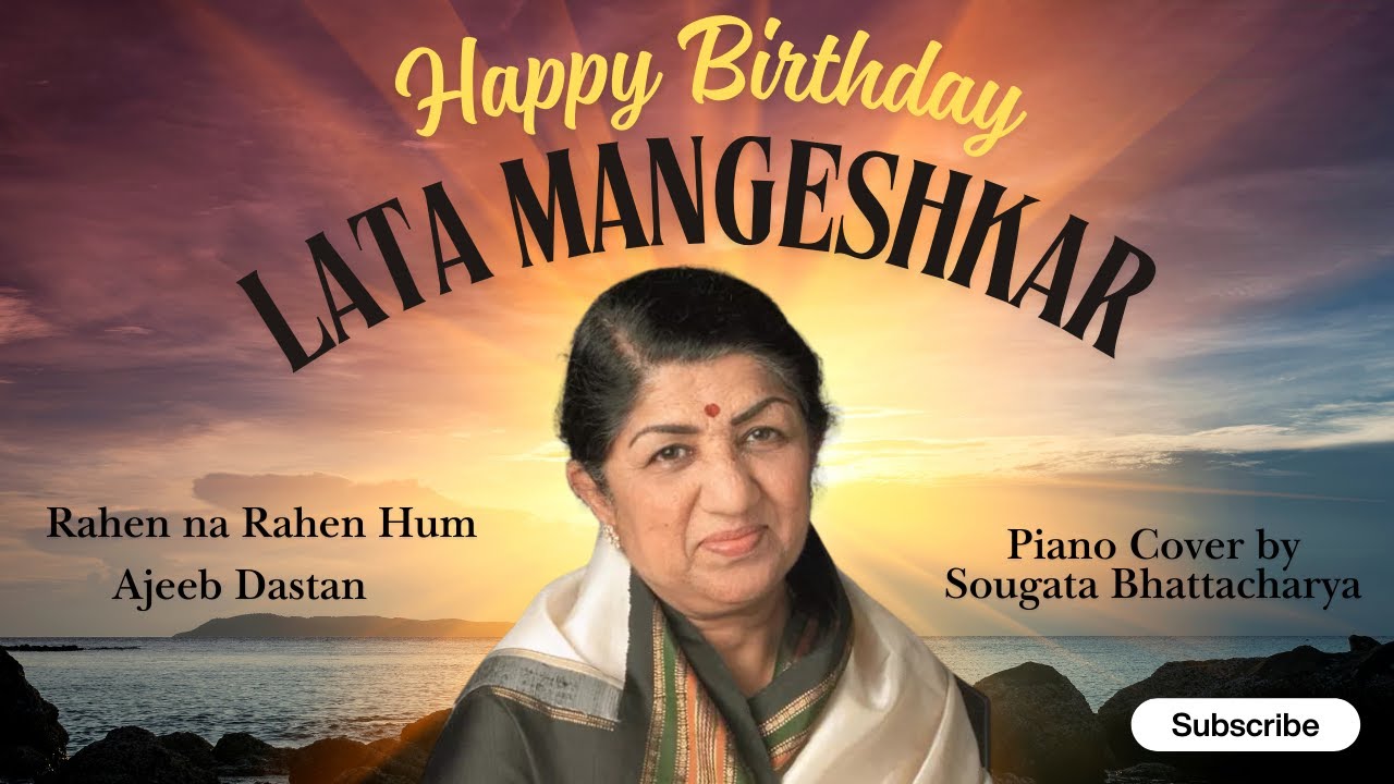 Happy Birthday Lata Mangeshkar | Rahen Na Rahen Hum | Ajeeb Dastan