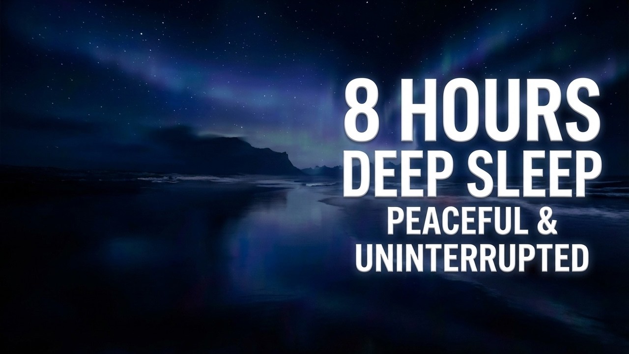 (No Ads) 8 Hours of Deep Sleep Music for Peaceful, Uninterrupted Rest All Night