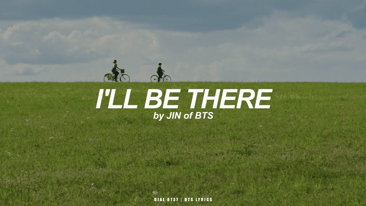 I'll Be There | Jin (BTS - 방탄소년단) English Lyrics