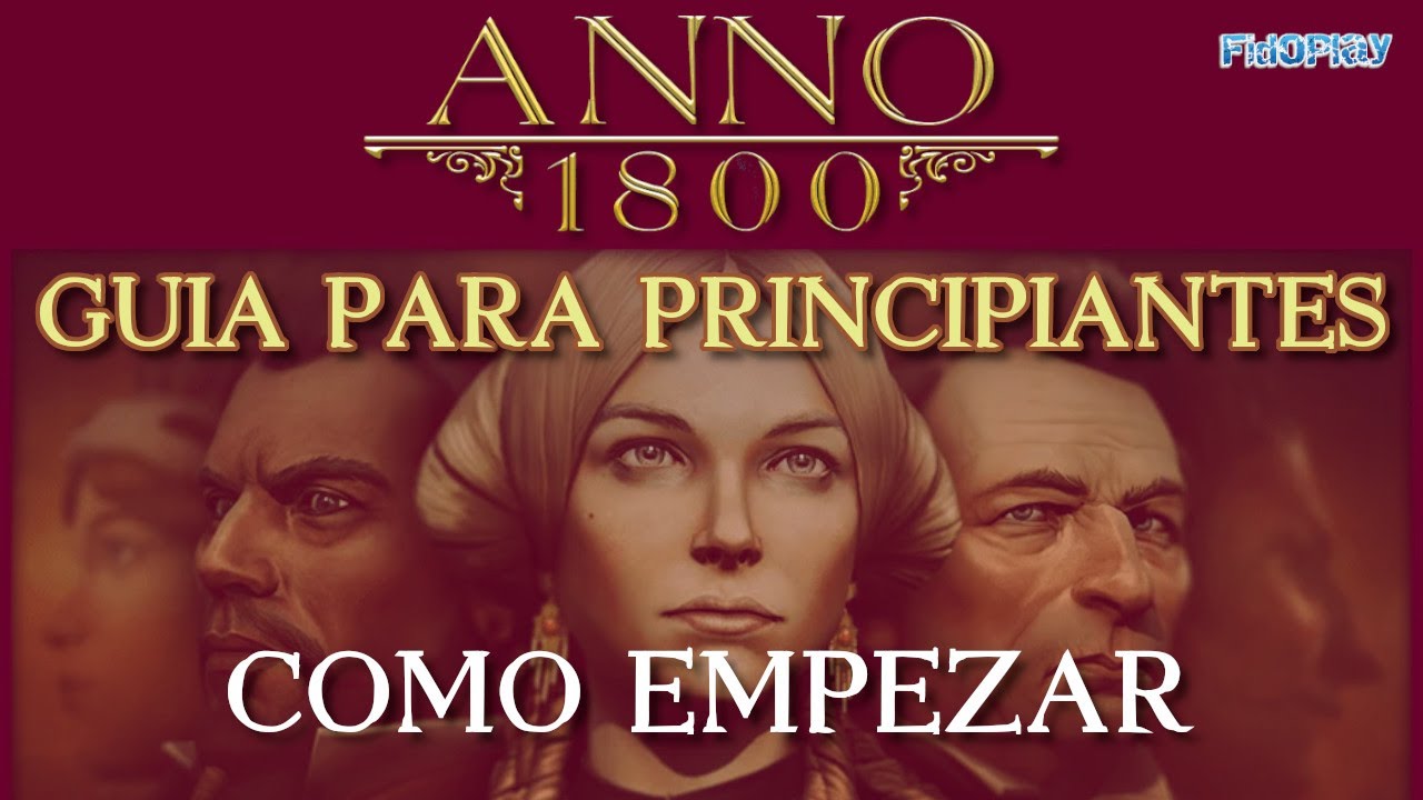 🔴 ANNO 1800 Tutorial para Principiante - Primeros Pasos, Como Empezar (Guia en Español) [FidoPlay]