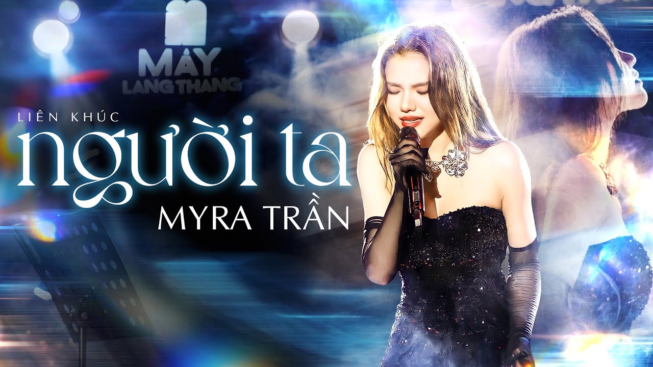 NGƯỜI TA - MYRA TRẦN khiến fans đắm ch&igrave;m cảm x&uacute;c khi cover bản t&igrave;nh ca cực suy của SĨ THANH | Live
