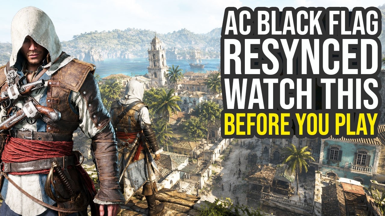 Watch This Before You Play Assassin's Creed Black Flag Resynced... (AC Black Flag Resynced)