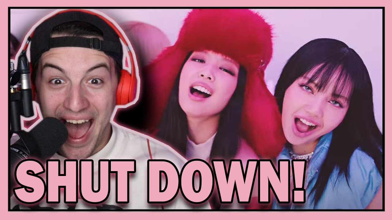 BLACKPINK - ‘Shut Down’ M/V REACTION!