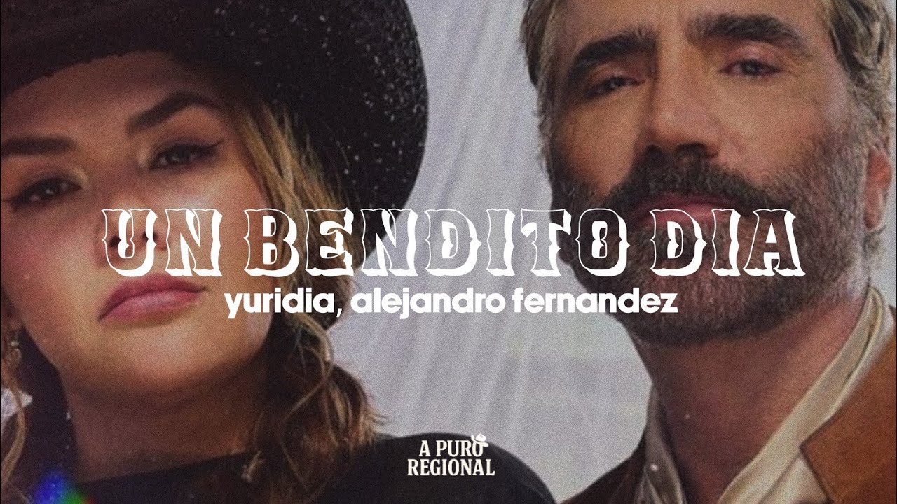 Yuridia, Alejandro Fernández – Un Bendito Día (Letra)