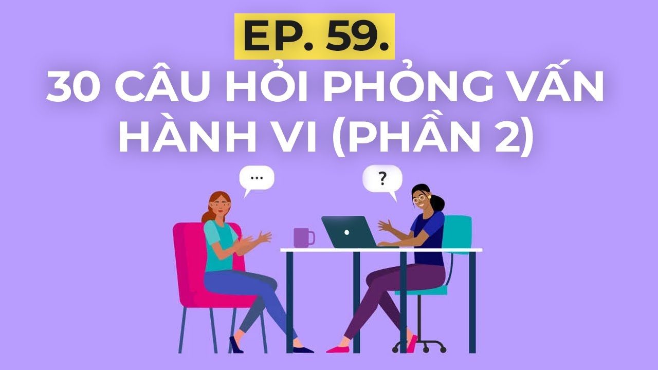 30 câu hỏi phỏng vấn hành vi (Phần 2) | LinkedIn | Ep 59