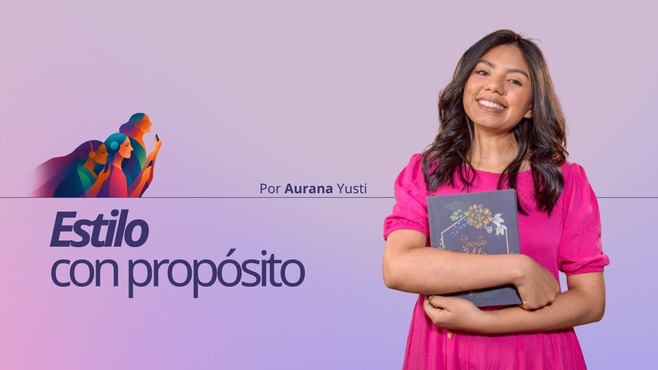 Estilo con Prop&oacute;sito: C&oacute;mo Comunicar tu Mensaje con Intenci&oacute;n y Fe en Redes Sociales | Aurana Yusti