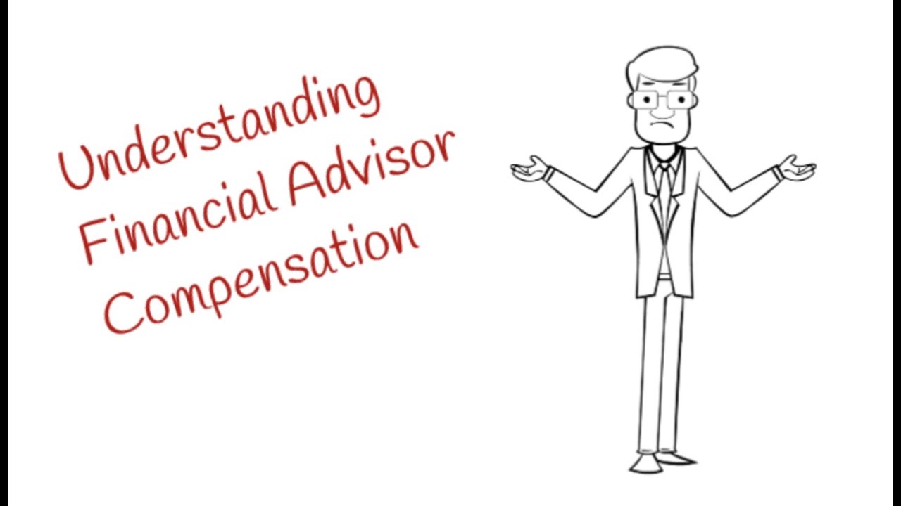 Understanding Financial Advisor Compensation