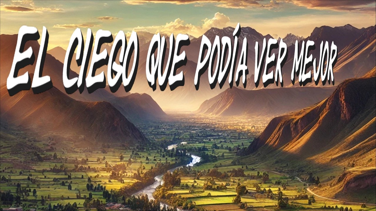 EL CIEGO QUE PODÍA VER MEJOR historia real