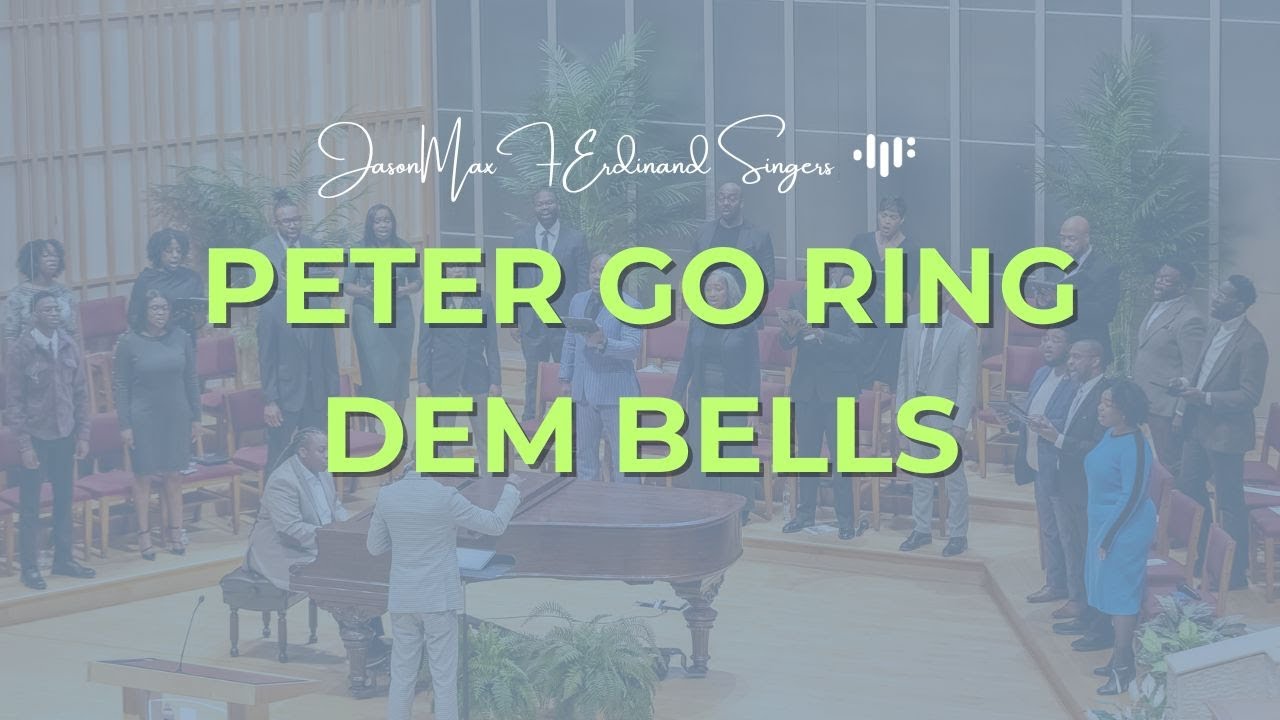 Peter Go Ring Dem Bells | Jason Max Ferdinand Singers Rehearsal