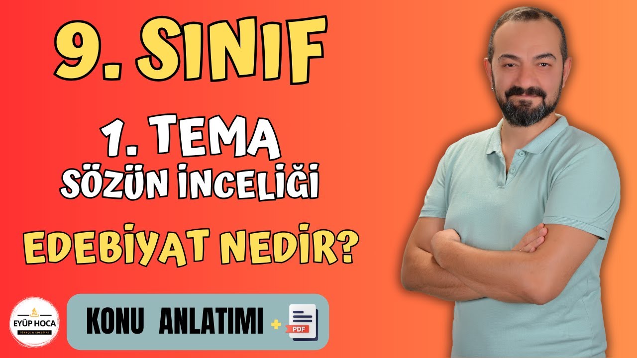 9. SINIF TÜRK DİLİ VE EDEBİYATI / 1. TEMA SÖZÜN İNCELİĞİ / EDEBİYAT NEDİR?