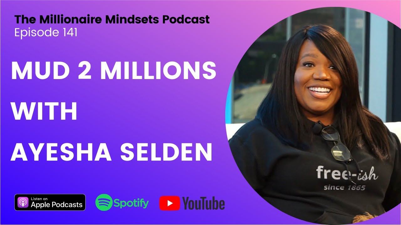 Mud 2 Millions w/ Ayesha Selden (Live Event)
