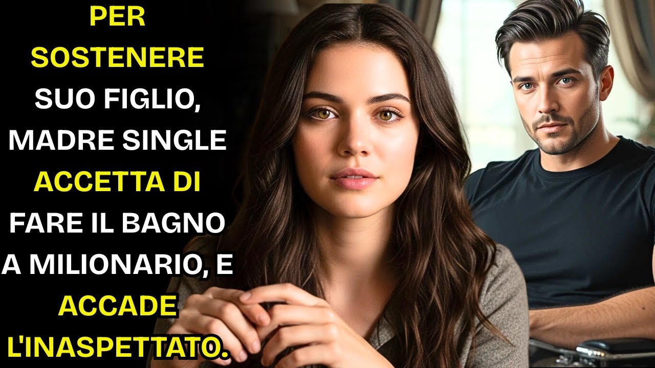 PER SOSTENERE SUO FIGLIO, MADRE SINGLE ACCETTA DI FARE IL BAGNO A MILIONARIO, E ACCADE L'INASPETTATO