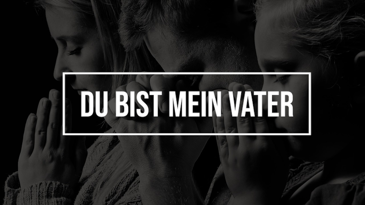 Du bist mein Vater