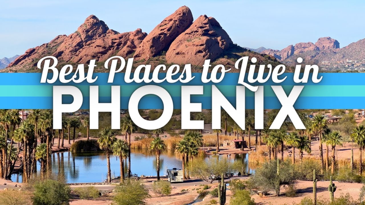 Best Places To Live in Phoenix Arizona