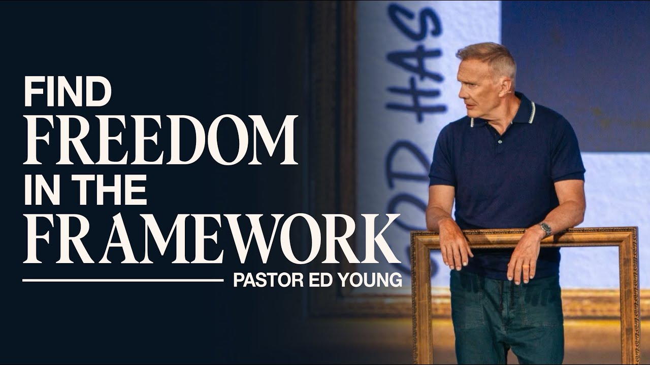 Find Freedom Through God’s Framework | Ed Young