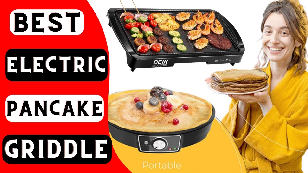 Best Electric Pancake Griddles | Top 10 Best Pancake Griddles On The Market