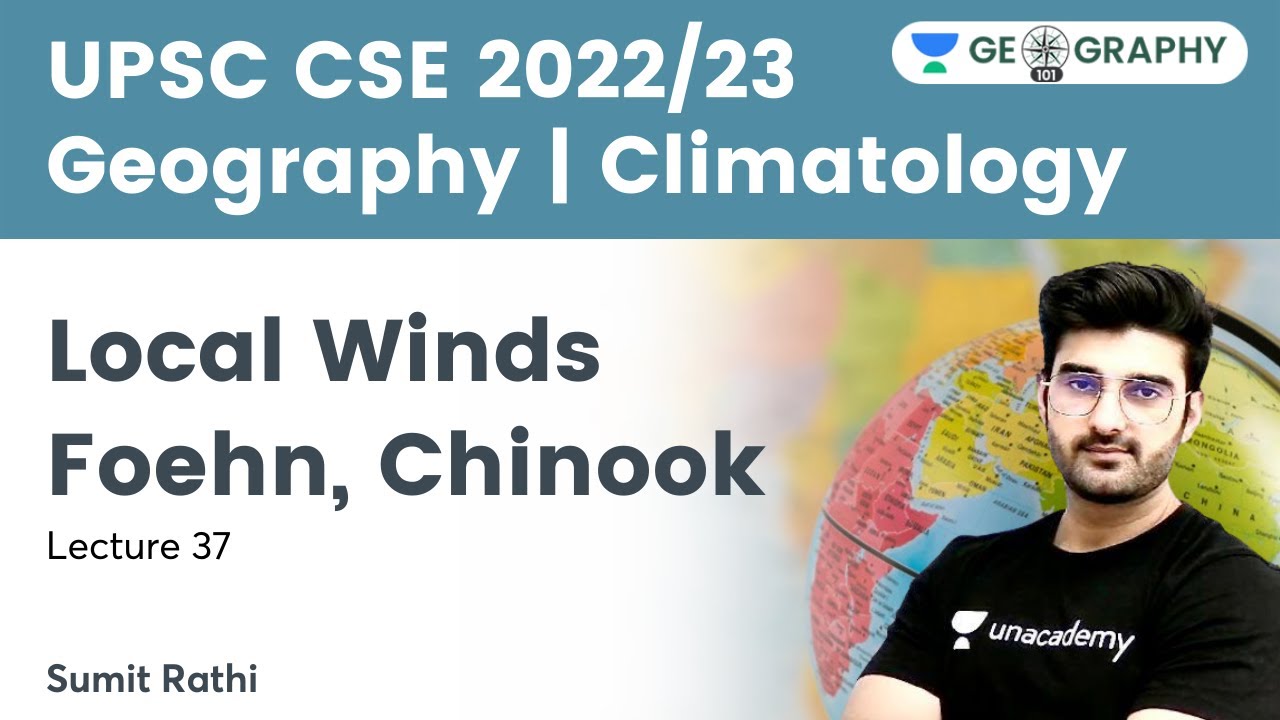 Geography | Climatology | Local Winds | Foehn, Chinook | UPSC CSE 2022 | Sumit Rathi